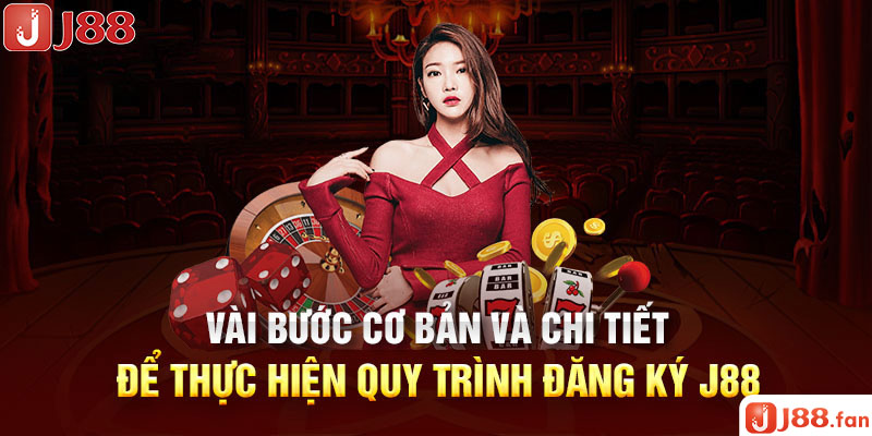 Quy Trình Đăng Ký J88 Đơn Giản Và Chi Tiết Nhất 2024 3 Vài bước cơ bản và chi tiết để thực hiện quy trình đăng ký J88