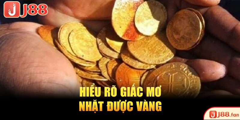 Hiểu rõ giấc mơ nhặt được vàng